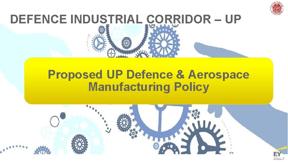 DEFENCE INDUSTRIAL CORRIDOR – UP Proposed UP Defence & Aerospace Manufacturing Policy 