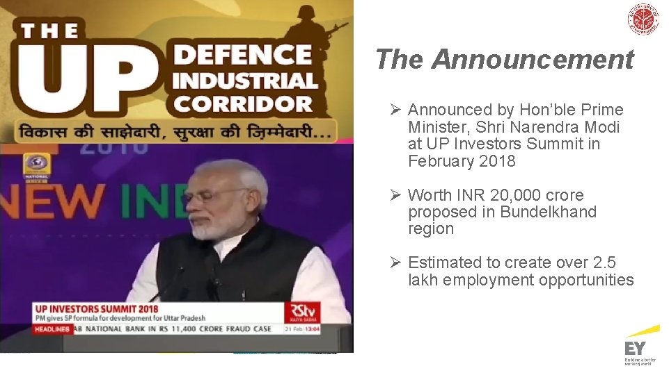 The Announcement Ø Announced by Hon’ble Prime Minister, Shri Narendra Modi at UP Investors