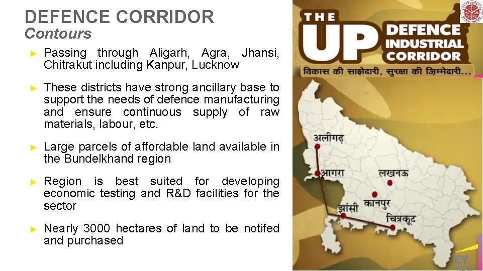 DEFENCE CORRIDOR Contours ► Passing through Aligarh, Agra, Jhansi, Chitrakut including Kanpur, Lucknow ►