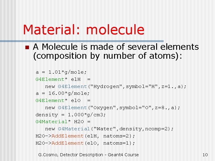 Material: molecule n A Molecule is made of several elements (composition by number of