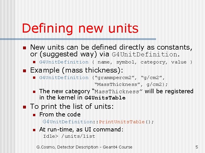 Defining new units n New units can be defined directly as constants, or (suggested