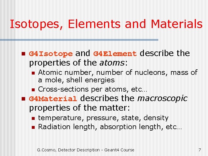 Isotopes, Elements and Materials n G 4 Isotope and G 4 Element describe the