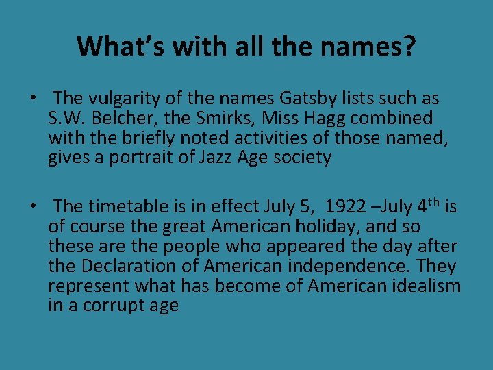 What’s with all the names? • The vulgarity of the names Gatsby lists such