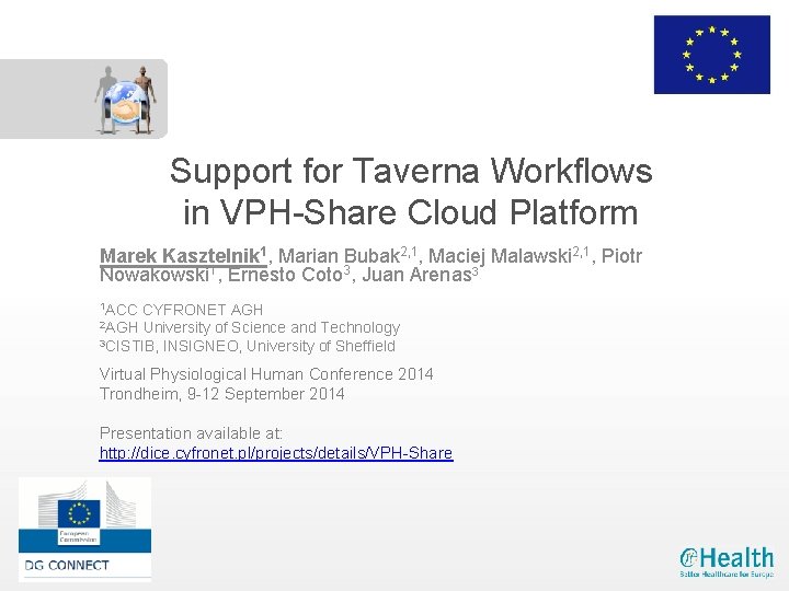 Support for Taverna Workflows in VPH-Share Cloud Platform Marek Kasztelnik 1, Marian Bubak 2,