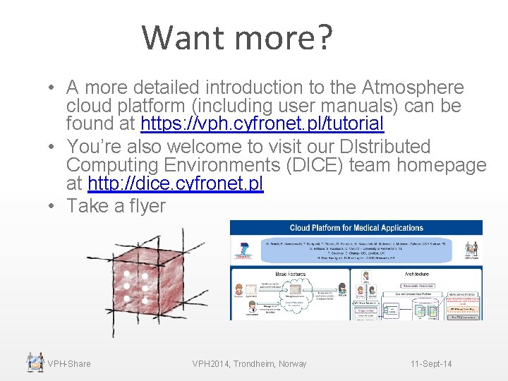 Want more? • A more detailed introduction to the Atmosphere cloud platform (including user