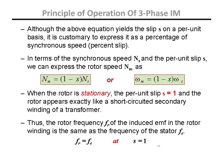 – Although the above equation yields the slip s on a per-unit basis, it