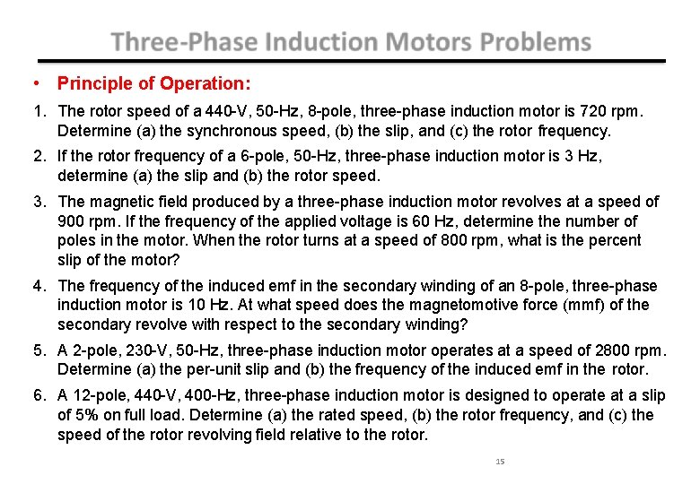  • Principle of Operation: 1. The rotor speed of a 440 -V, 50