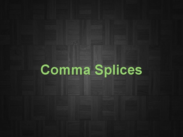 Comma Splices 