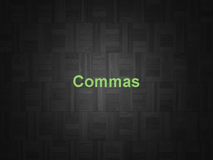 Commas 