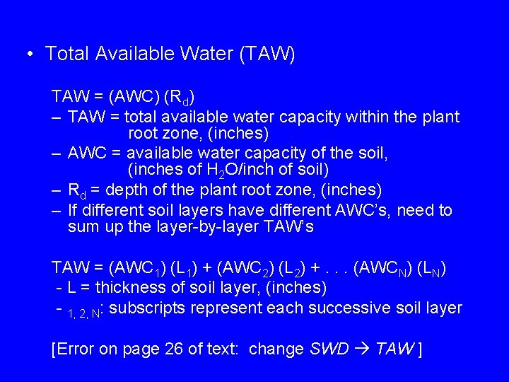  • Total Available Water (TAW) TAW = (AWC) (Rd) – TAW = total