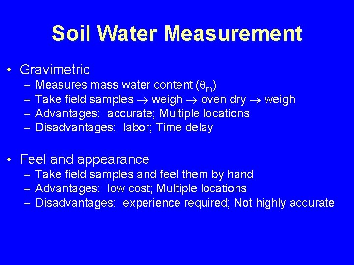 Soil Water Measurement • Gravimetric – – Measures mass water content ( m) Take