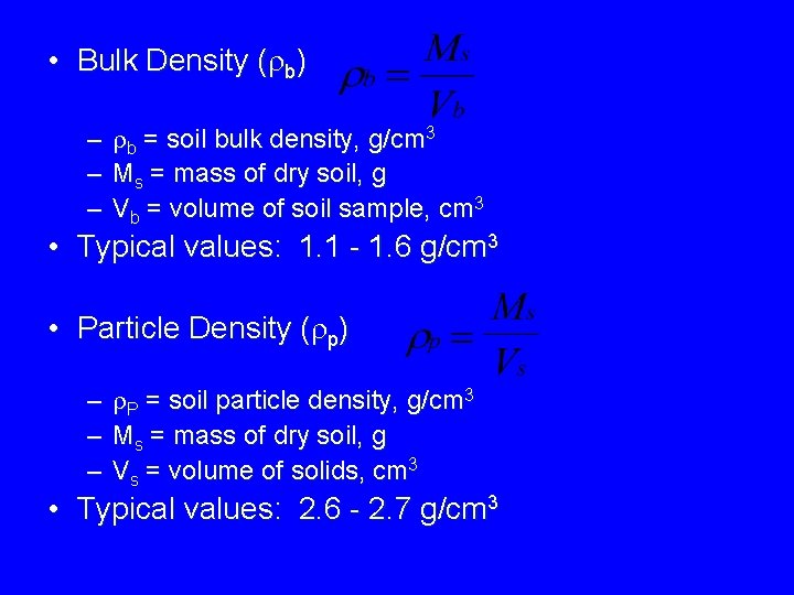  • Bulk Density ( b) – b = soil bulk density, g/cm 3