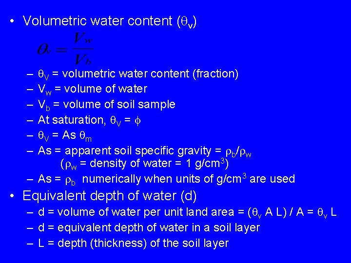  • Volumetric water content ( v) V = volumetric water content (fraction) Vw