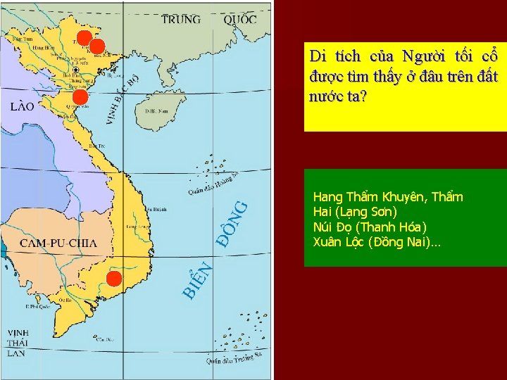 Di tích của Người tối cổ được tìm thấy ở đâu trên đất nước