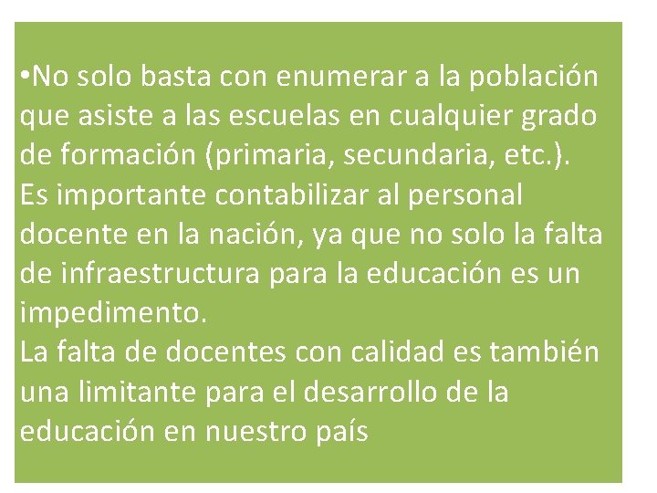  • No solo basta con enumerar a la población que asiste a las