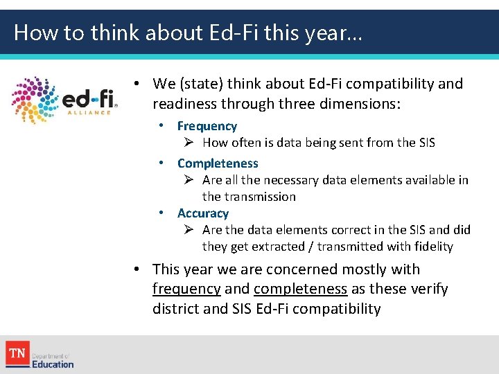 How to think about Ed-Fi this year… • We (state) think about Ed-Fi compatibility