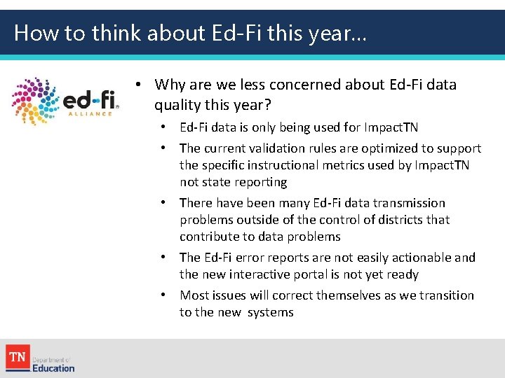 How to think about Ed-Fi this year… • Why are we less concerned about