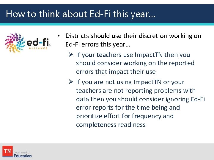 How to think about Ed-Fi this year… • Districts should use their discretion working