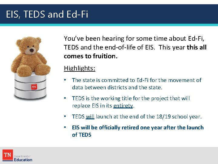 EIS, TEDS and Ed-Fi You’ve been hearing for some time about Ed-Fi, TEDS and