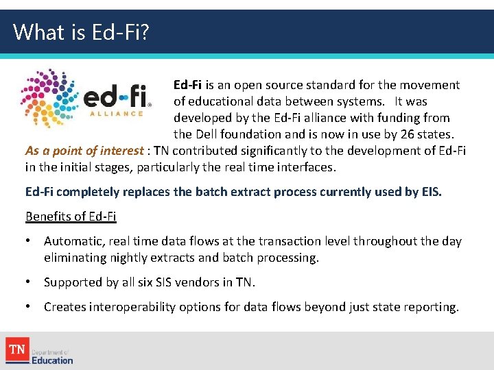 What is Ed-Fi? Ed-Fi is an open source standard for the movement of educational