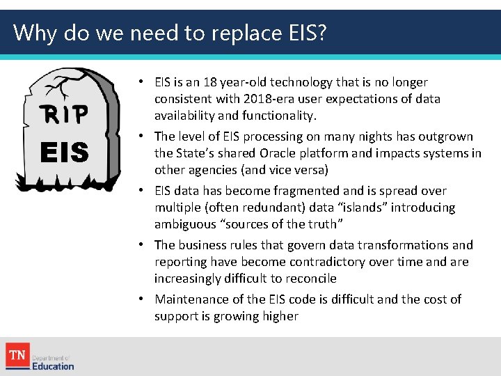 Why do we need to replace EIS? EIS • EIS is an 18 year-old