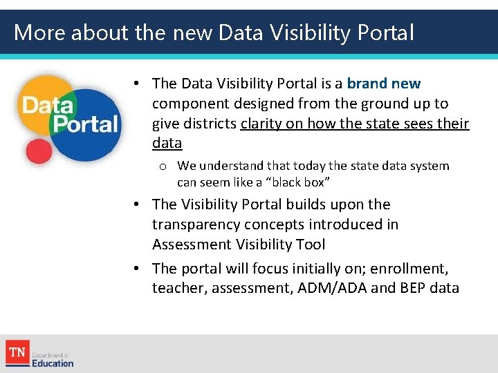 More about the new Data Visibility Portal • The Data Visibility Portal is a