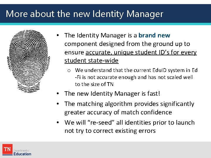 More about the new Identity Manager • The Identity Manager is a brand new