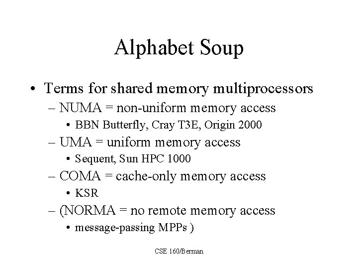 Alphabet Soup • Terms for shared memory multiprocessors – NUMA = non-uniform memory access