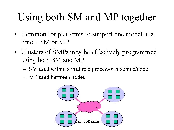 Using both SM and MP together • Common for platforms to support one model