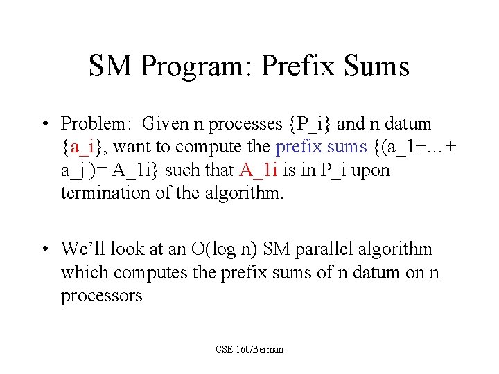 SM Program: Prefix Sums • Problem: Given n processes {P_i} and n datum {a_i},