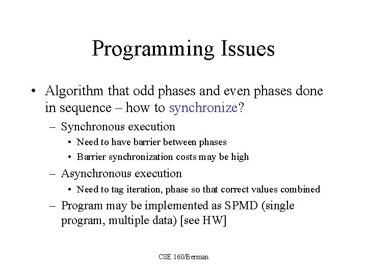 Programming Issues • Algorithm that odd phases and even phases done in sequence –