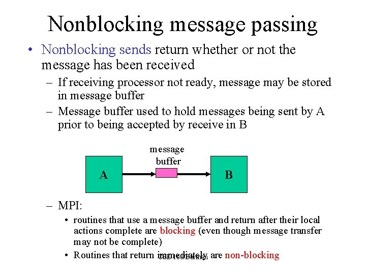 Nonblocking message passing • Nonblocking sends return whether or not the message has been