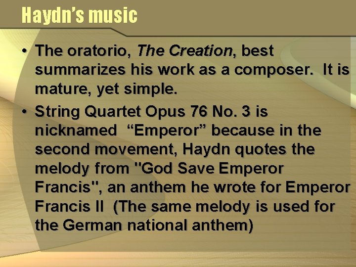 Haydn’s music • The oratorio, The Creation, best summarizes his work as a composer.