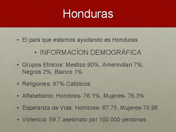 Honduras • El país que estamos ayudando es Honduras • INFORMACÍON DEMOGRÁFICA • Grupos