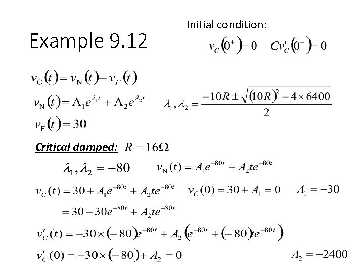 Example 9. 12 Critical damped: Initial condition: 