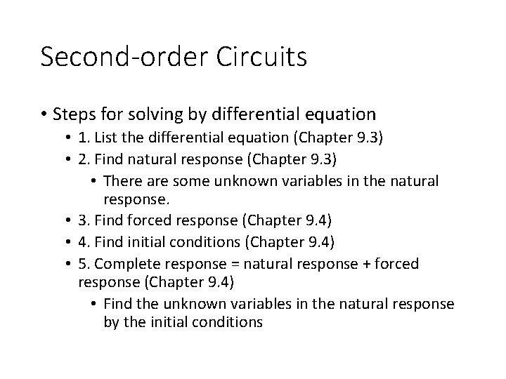 Second-order Circuits • Steps for solving by differential equation • 1. List the differential