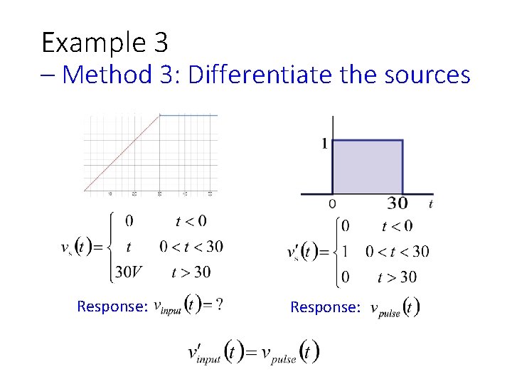 Example 3 – Method 3: Differentiate the sources Response: 