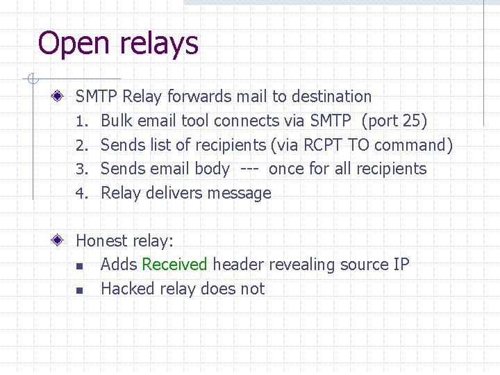 Open relays SMTP Relay forwards mail to destination 1. Bulk email tool connects via