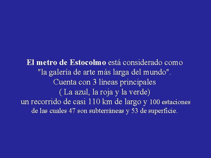 El metro de Estocolmo está considerado como "la galería de arte más larga del