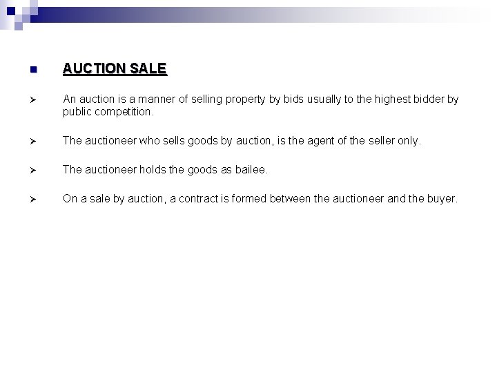 n AUCTION SALE Ø An auction is a manner of selling property by bids