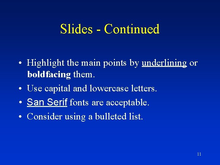 Slides - Continued • Highlight the main points by underlining or boldfacing them. •