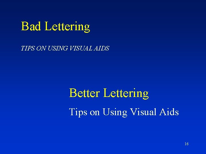 Bad Lettering TIPS ON USING VISUAL AIDS Better Lettering Tips on Using Visual Aids