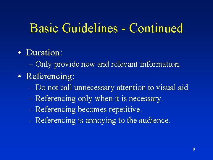 Basic Guidelines - Continued • Duration: – Only provide new and relevant information. •