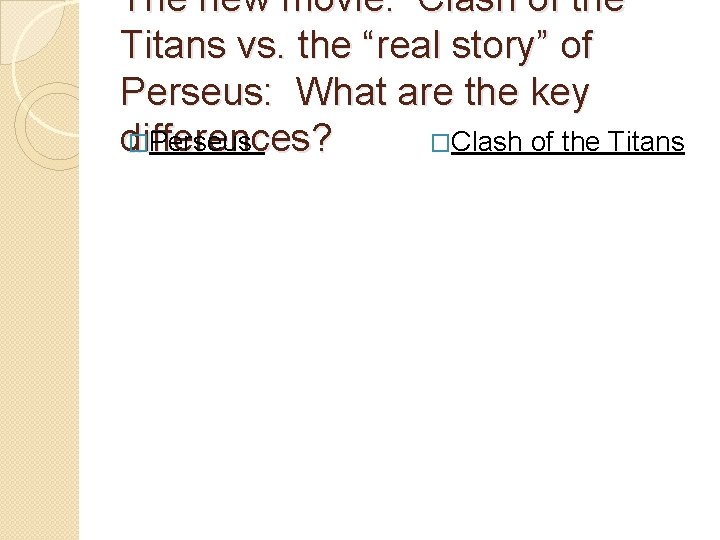 The new movie: Clash of the Titans vs. the “real story” of Perseus: What