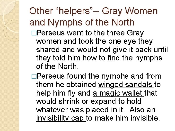 Other “helpers”-- Gray Women and Nymphs of the North �Perseus went to the three