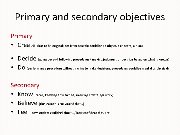 Primary and secondary objectives Primary • Create (has to be original; not from scratch;