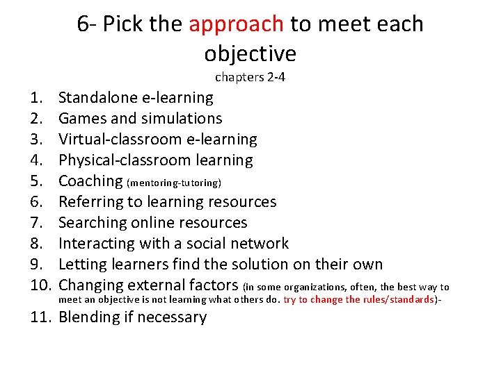 6 - Pick the approach to meet each objective chapters 2 -4 1. 2.