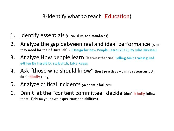 3 -Identify what to teach (Education) 1. Identify essentials (curriculum and standards) 2. Analyze