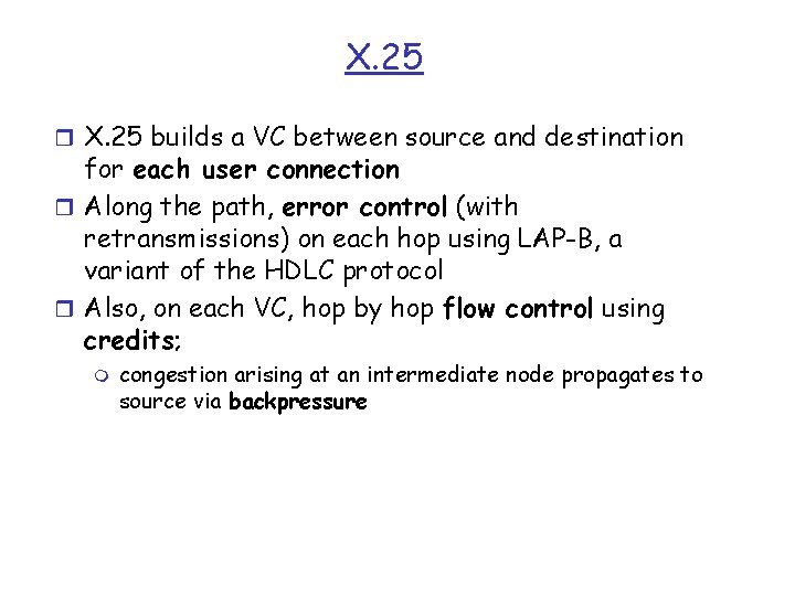 X. 25 r X. 25 builds a VC between source and destination for each