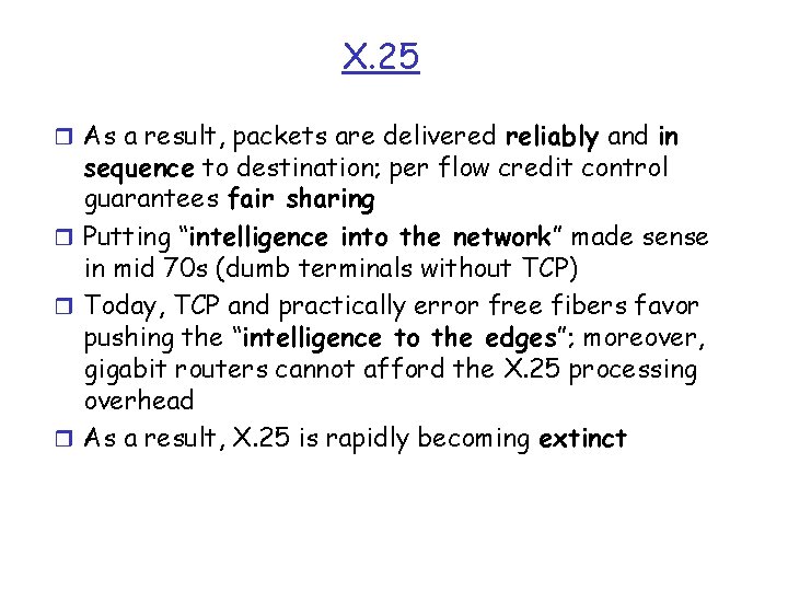 X. 25 r As a result, packets are delivered reliably and in sequence to